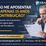 aposentadoria com 15 anos de contribuição