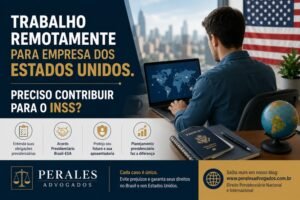 Trabalho Remoto para Empresa dos EUA: Preciso Contribuir para o INSS? | Perales Advogados