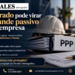 PPP errado: riscos previdenciários e trabalhistas para empresas